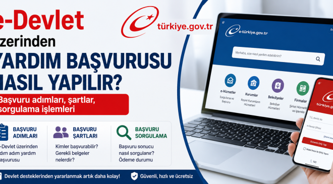 e-Devlet üzerinden yardım başvurusu nasıl yapılır? Başvuru adımları, şartlar, sorgulama işlemleri